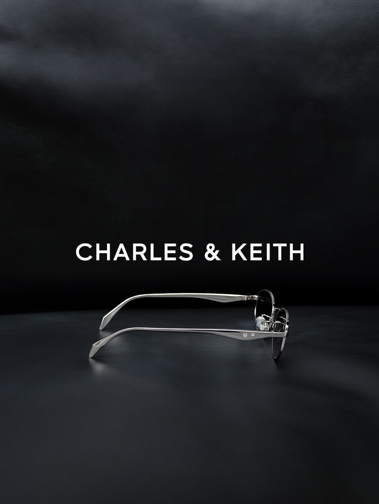  - CHARLES & KEITH